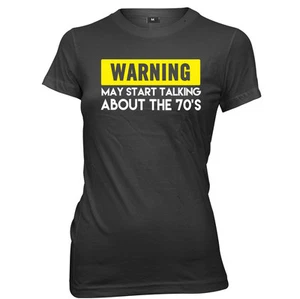 Warning May Start Talking About The 70's Womens Ladies Funny Slogan T-Shirt - Picture 1 of 7
