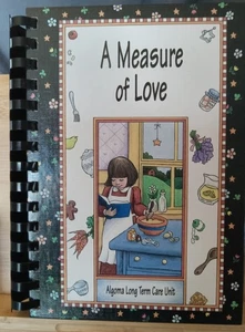 Ein Maß für Liebe - Kochbuch - Algoma Langzeitpflegegerät Morris Press 1999 - Bild 1 von 10