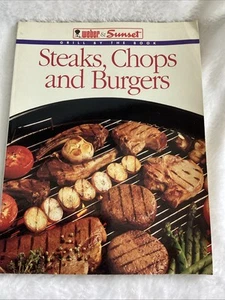 Steaks, Chops and Burgers : Weber Grill by the Book by Sunset Publishing... - Bild 1 von 5