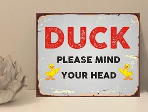 Duck Mind Your Head  Funny Quote Metal Novelty Plaque Sign Gift fcp58 - Picture 1 of 4