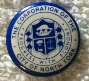 The Corporation Of The City Of North York Small Pinback Pin Button 0.75" - Foto 1 di 2