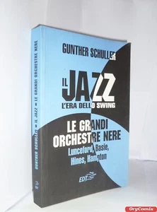 IL JAZZ - L'ERA DELLO SWING - LE GRANDI ORCHESTRE NERE - GUNTHER SCHULLER LIBRO - Imagen 1 de 3