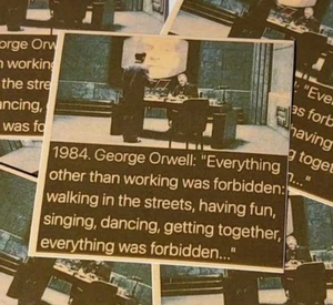 25x George Orwell 1984 Everything other than working was forbidden Aufkleber - Picture 1 of 2