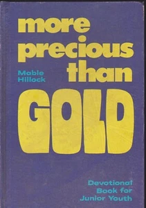 MORE PRECIOUS THAN GOLD: Devotional Book for Junior Youth by Mable Hillock 1971 - Picture 1 of 2