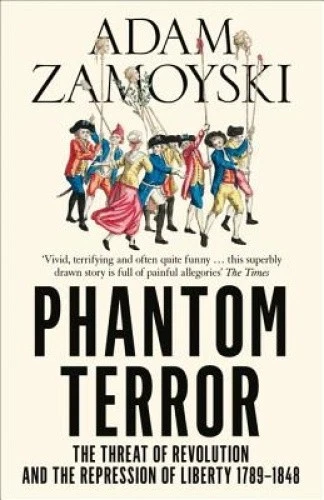 Phantom Terror: The Threat of Revolution and the Repression of Liberty 1789-1848 - Imagen 1 de 1