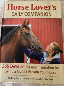 Horse Lover's Daily Companion : 365 Days of Tips and Inspiration for Living a... - Picture 1 of 2