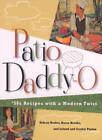 Patio Daddy-o: 50s Recipes with a 90s Twist,Gideon Bosker, Karen Brooks, Leland