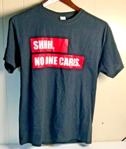 Shhh Nobody Cares schwarz Comedy SS Unisex T-Shirt 100 % Baumwolle Medium Neu mit Etikett Brustumfang 40" - Bild 1 von 8