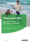 Paul and Pit: An easy story for young readers ~ Anette Ruber ... 9783403107972