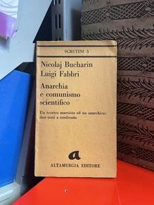 Nicolaj Bucharin - Luigi Fabbri - Anarchia e comunismo scientifico - 1973 - Foto 1 di 2