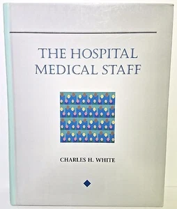 The Hospital Medical Staff (Delmar Series in Health Services) Charles H. White - Picture 1 of 2