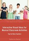 Interactive Visual Ideas for Musical Classroom Activities Tips for Music Teache