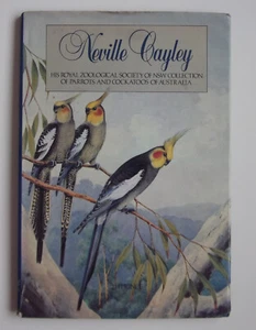 Neville Cayley His Royal Zoological Society Of NSW Collection Of Parrots HBack - Bild 1 von 6