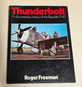 Thunderbolt A Documentary History of the Republic P-47 - Picture 1 of 3