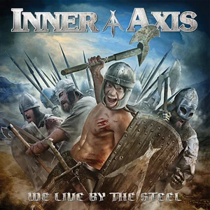 Inner Axis - We Live By The Steel (CD) - Picture 1 of 2