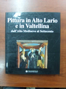 PITTURA ALTO LAIRO e VALTELLINA dall'Alto Medioevo al Settecento Banca Cariplo - Imagen 1 de 1