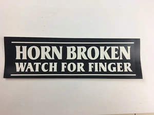Horn Broken Watch For Finger B&W bumper sticker - Picture 1 of 4
