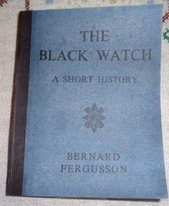 THE BLACK WATCH A SHORT HISTORY BERNARD FERGUSSON PRINTED IN SCOTLAND 1996 - Picture 1 of 7