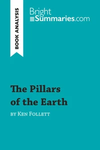 The Pillars of the Earth by Ken Follett (Book Analysis) | Bright Summaries - Bild 1 von 1