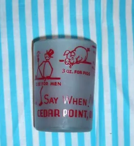 VTG MCM Barware Frosted Shot Glass CEDAR POINT OHIO "SAY WHEN!" Comical Kitsch - Picture 1 of 3