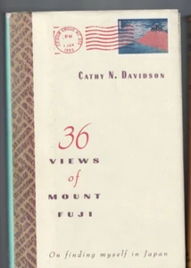 JAPAN ,36 VIEWS OF MOUNT FUJI by CATHY N DAVIDSON , HC/DJ 1993 - Picture 1 of 1