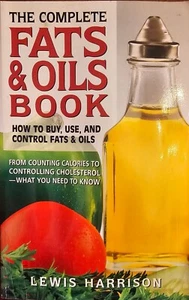 The Complete Fats & Oils Book by Lewis Harrison (Avery Publishing Group, 1996) - Imagen 1 de 2