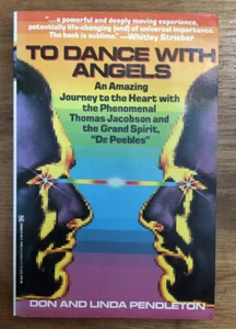 TO DANCE WITH ANGELS: AN AMAZING JOURNEY TO HEART... By Don & Linda Pendleton - Picture 1 of 9