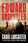 Craig Lancaster Edward Unspooled (Paperback)