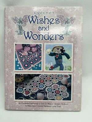 Wishes and wonders crochet instructional book doll afghan doily fashion flaws - Image 1 of 4
