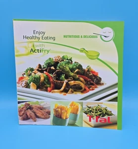 Enjoy Healthy Eating With ActiFry By T-Fal Recipe Book Cookbook and User's Guide - Picture 1 of 14