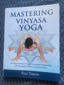 RAJI THRON. MASTERING VINYASA YOGA. PAPERBACK. 2018. PAPERBACK. - Picture 1 of 9