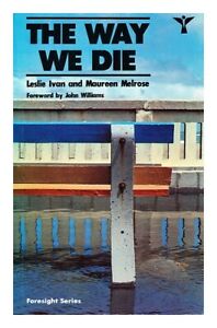 IVAN, LESLIE. MELROSE, MAUREEN E. The way we die 1986 Paperback