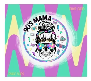 20oz Sublimation Tumbler Wrap 90’s Mama Ready To Press Print - Picture 1 of 1