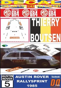 DECAL MG METRO 6R4 THIERRY BOUTSEN AUSTIN ROVER RALLYSPRINT 1985 (09) - Picture 1 of 1