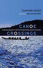 Canoe Crossings: Understanding the Craft that Helped Shape British Columbia by S