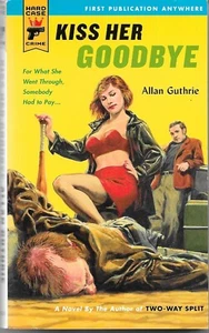 KISS HER GOODBYE (2005) Allan Guthrie - Hard Case Crime HCC-003 PB Crime Noir - Picture 1 of 4