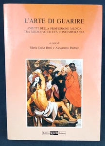 L'ARTE DI GUARIRE ASPETTI DELLA PROFESSIONE MEDICA TRA MEDIOEVO E CONTEMPORANEA - Picture 1 of 2