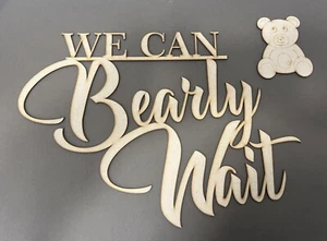 MDF We Can Bearly Wait Baby Shower Decoration available in various sizes - Picture 1 of 1