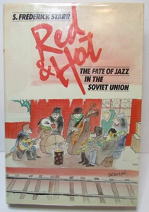 S. Frederick Starr Red and Hot The Fate of Jazz in the Soviet Union hardcover DJ - Foto 1 di 3