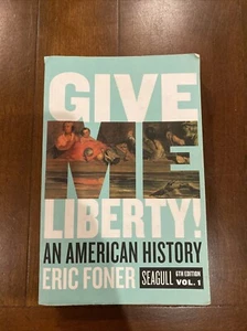 Give Me Liberty! Seagull, 6th Edition (Volume 1) by Eric Foner (2019, Trade... - Foto 1 di 8