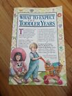 What To Expect The Toddler Years By Arlene Eisenberg, Sandee E. Hathaway And He?