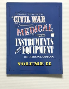 Civil War Medical Instruments and Equipment by Dammann Volume II PB 1998 - Picture 1 of 11