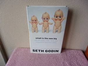 Small Is the New Big : And 183 Other Riffs, Rants, and Remarkable Business Ideas - Picture 1 of 4