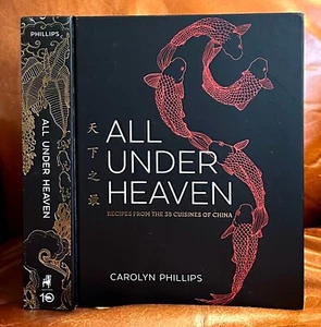 All Under Heaven: Recipes from the 35 Cuisines of China, by Carolyn Phillips - Picture 1 of 1