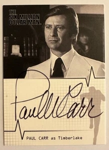 SIX MILLION DOLLAR MAN : PAUL CARR as TIMBERLAKE RITTENHOUSE AUTOGRAPH CARD A10 - Picture 1 of 2