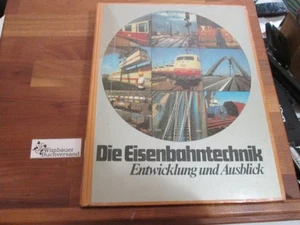 Die Eisenbahntechnik : Entwicklung u. Ausblick. Hrsg.: Johann Peter Blank ; Theo - Picture 1 of 1