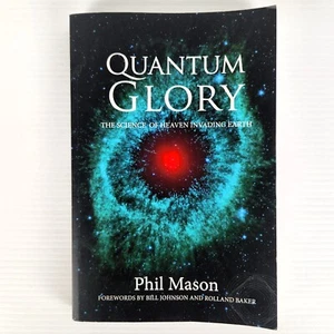 Quantum Glory The Science of Heaven Invading Earth PB Book by Phil Mason - Picture 1 of 8