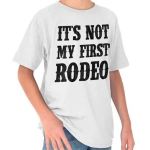 Country Cowboy Saying Its Not My First Rodeo Youth Crewneck T Shirts Boy or Girl - Picture 1 of 9