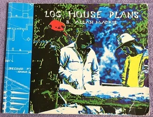 Log House Plans by B. Allan Mackie; Architecture, Design, Construction, Building - Picture 1 of 6
