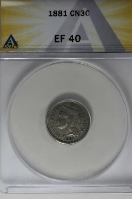 1881  .03  ANACS  EF 40  Three Cent Nickel, Liberty Three Cent Piece - Image 1 of 2